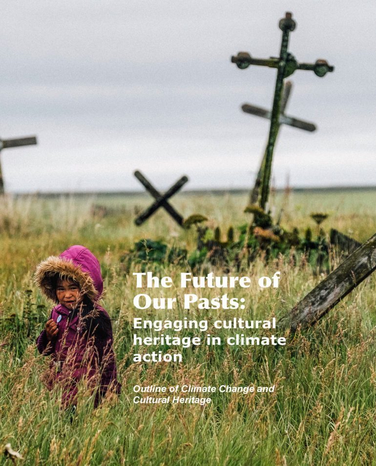 Future of Our Pasts: Engaging Cultural Heritage in Climate Action (ICOMOS Report)